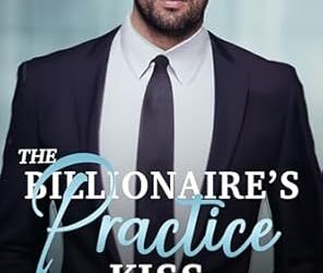 The Billionaire’s Practice Kiss