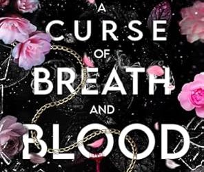 A Curse of Breath and Blood