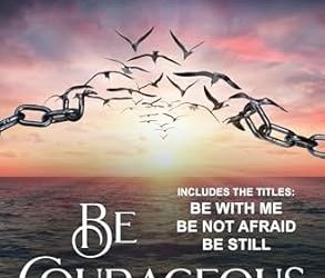 Be Courageous