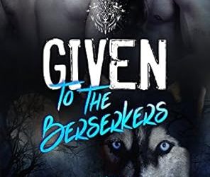 Given to the Berserkers