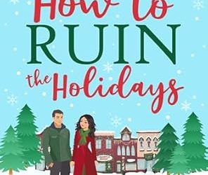 How to Ruin the Holidays