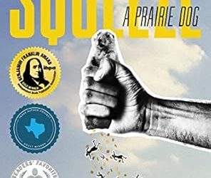 To Squeeze a Prairie Dog