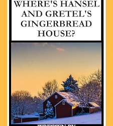 Where’s Hansel and Gretel’s Gingerbread House?