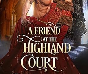 A Friend at the Highland Court