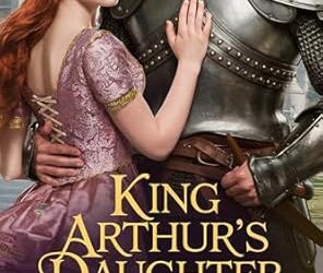 King Arthur’s Daughter