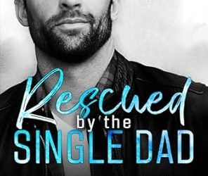 Rescued by the Single Dad