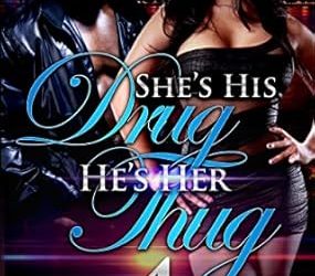 She’s His Drug, He’s Her Thug 4