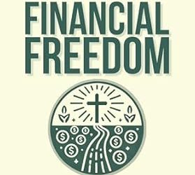 The Biblical Path to Financial Freedom