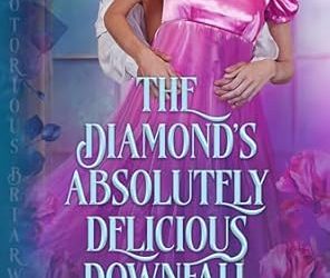 The Diamond’s Absolutely Delicious Downfall