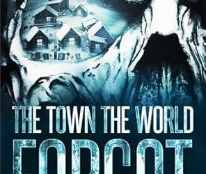 The Town the World Forgot