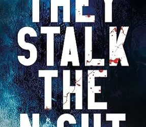 They Stalk the Night