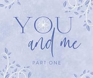 You and Me: Part One