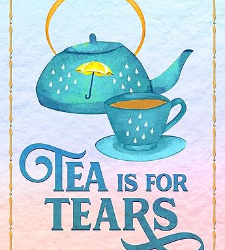 Tea Is for Tears