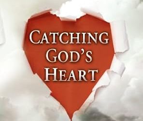 Catching God’s Heart