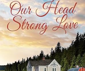 Our Head Strong Love