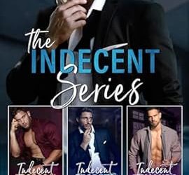 The Indecent Series (Books 1–3)