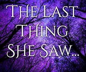 The Last Thing She Saw…
