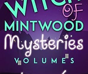 Witch of Mintwood Mysteries (Volumes 4–6)